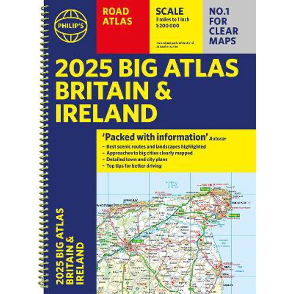 2025 Philip's Big Road Atlas of Britain & Ireland: (A3 Spiral Binding) - Philip's Maps